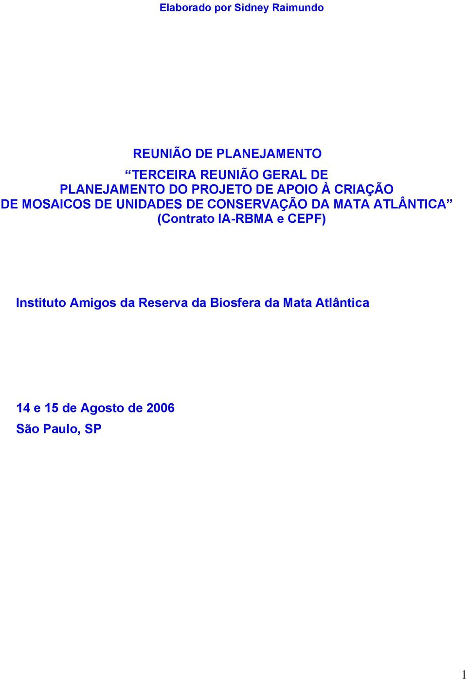 CONSERVAÇÃO DA MATA ATLÂNTICA (Contrato IA-RBMA e CEPF) Instituto Amigos da