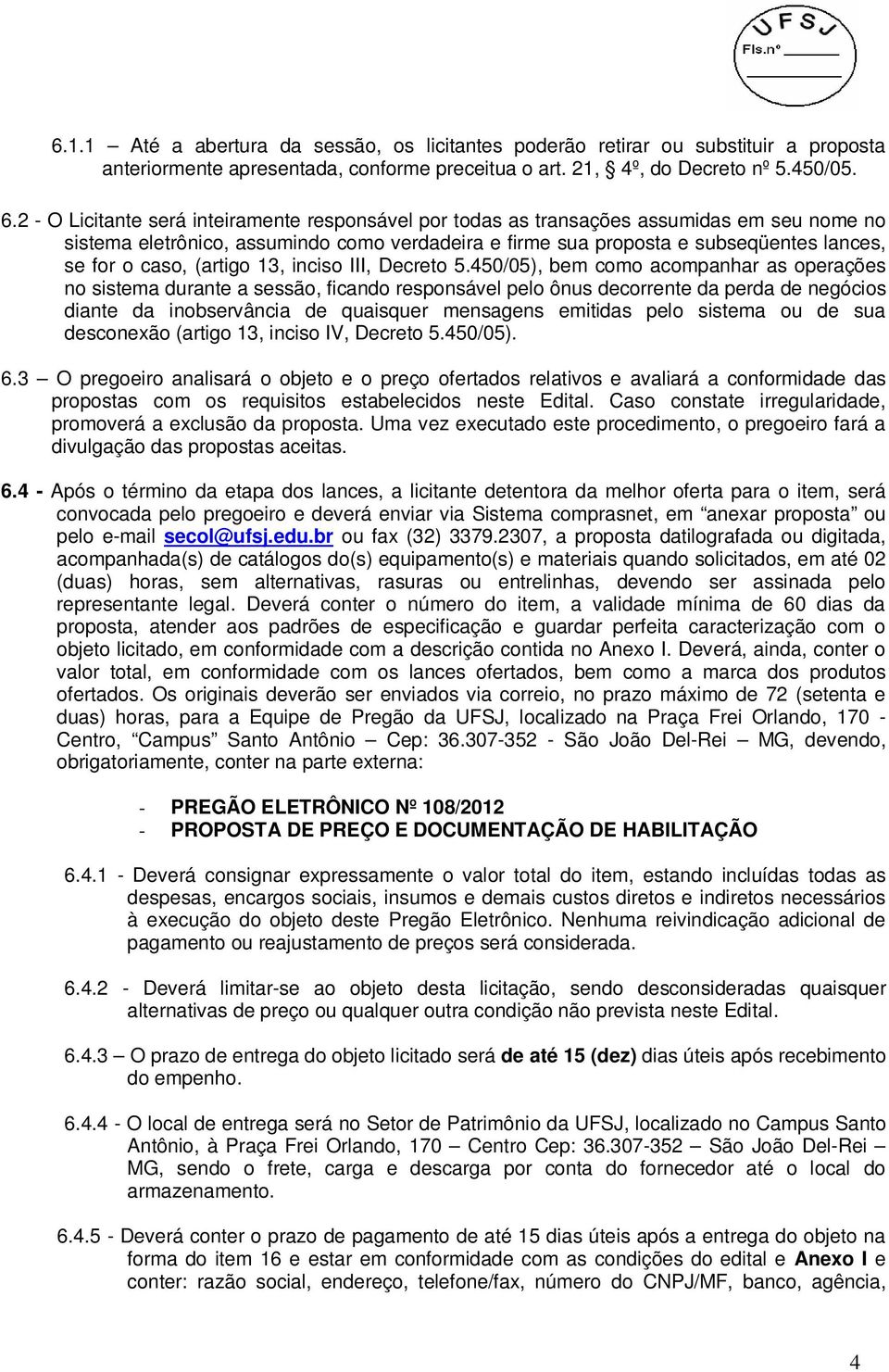 (artigo 13, inciso III, Decreto 5.