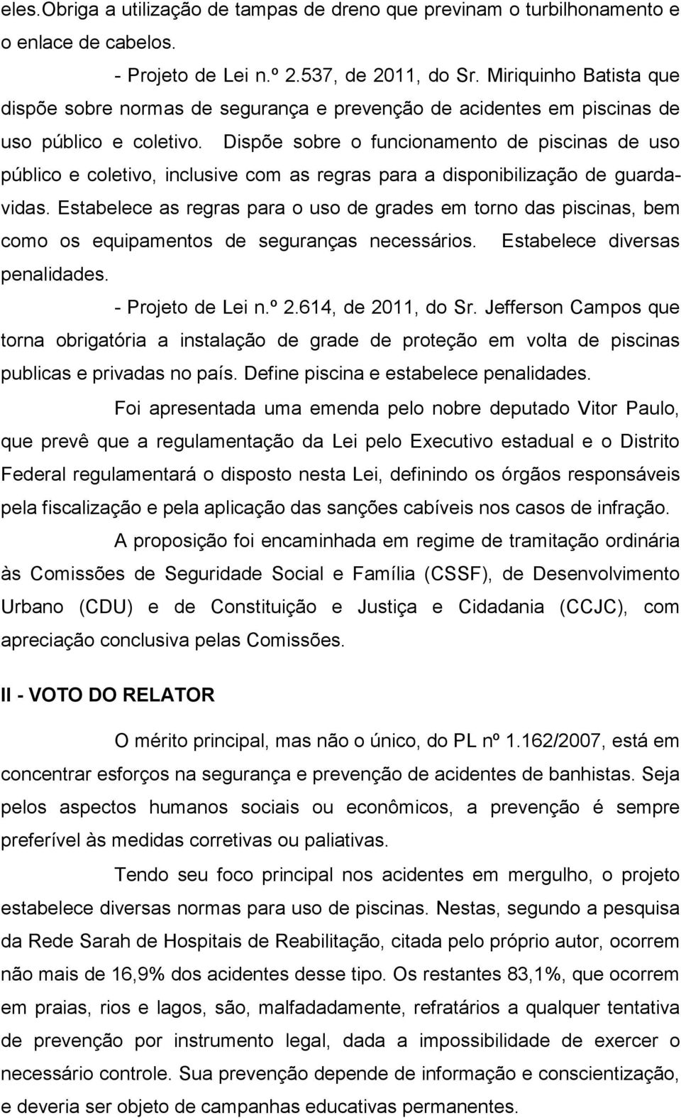 Dispõe sobre o funcionamento de piscinas de uso público e coletivo, inclusive com as regras para a disponibilização de guardavidas.