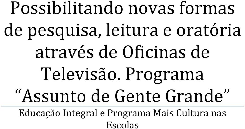 Televisão.