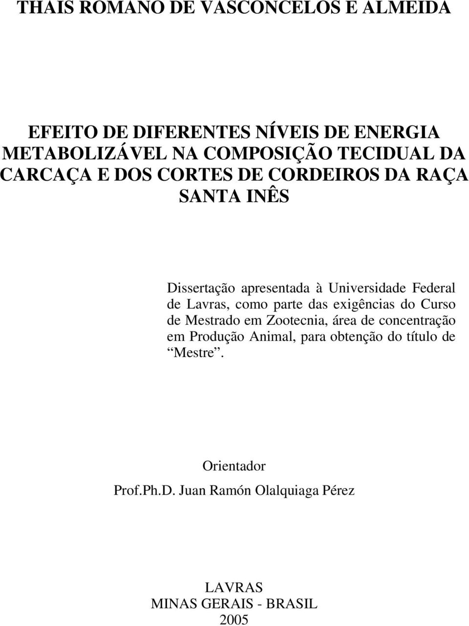 de Lavras, como parte das exigências do Curso de Mestrado em Zootecnia, área de concentração em Produção