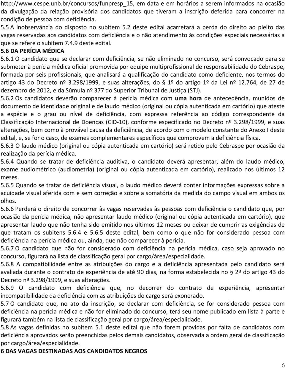 com deficiência. 5.5 A inobservância do disposto no subitem 5.