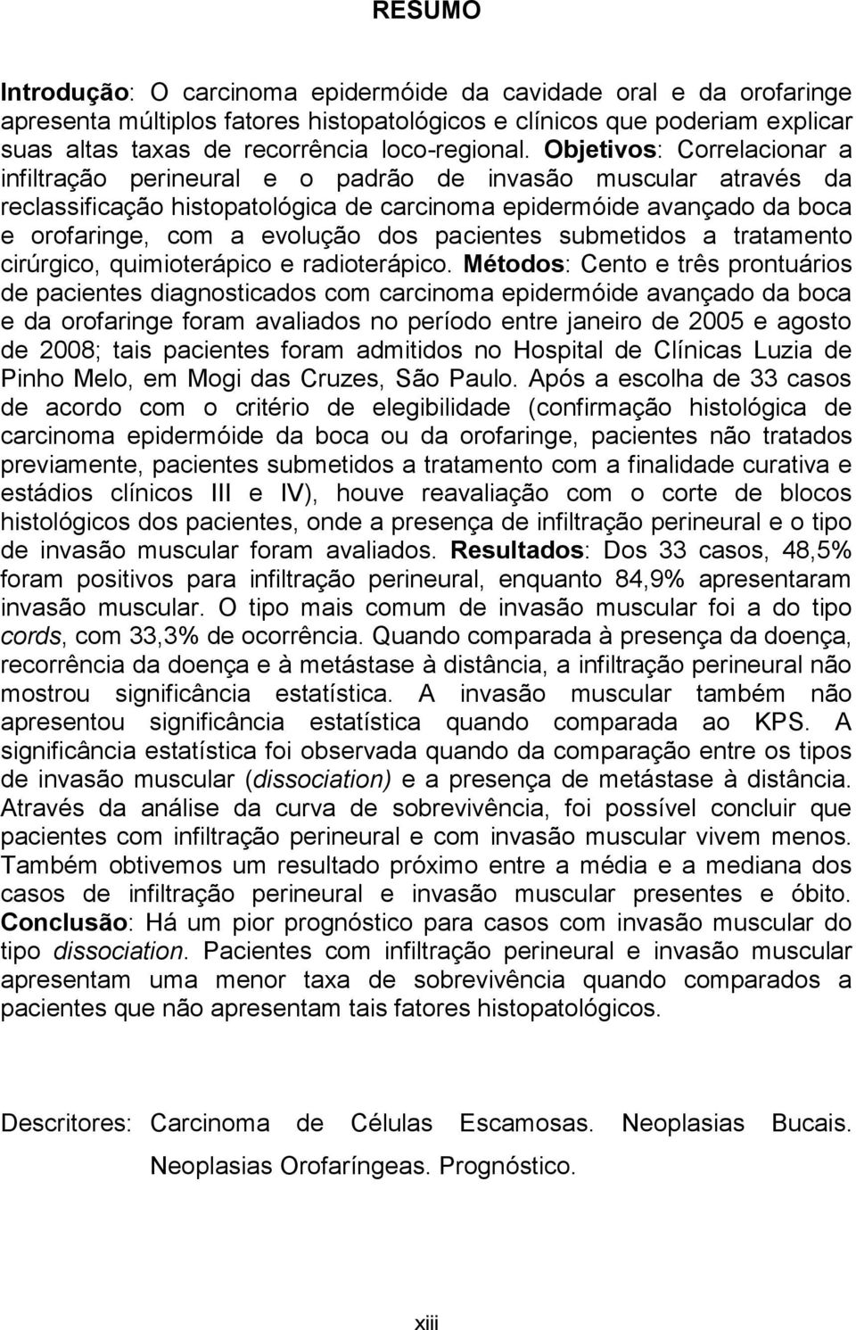 pacientes submetidos a tratamento cirúrgico, quimioterápico e radioterápico.