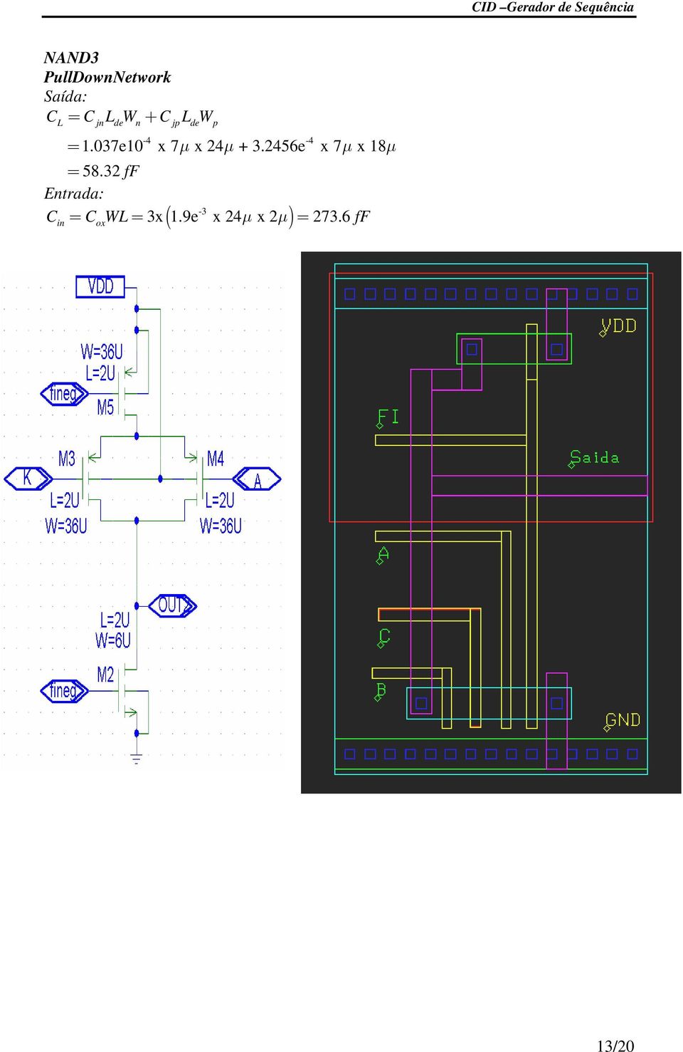 037e10 x 7 x 4 + 3.456e x 7 x 18 = 58.