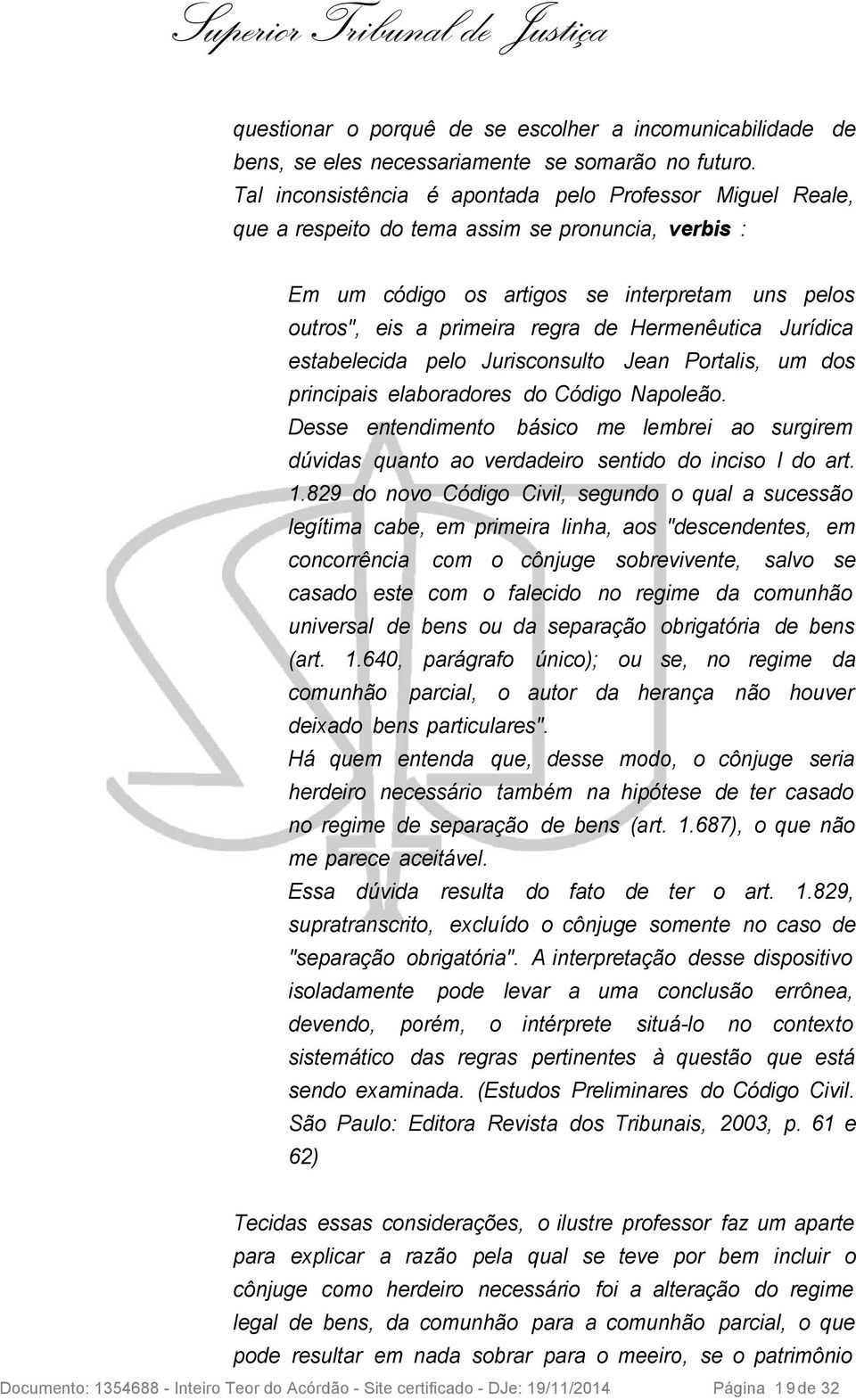 Hermenêutica Jurídica estabelecida pelo Jurisconsulto Jean Portalis, um dos principais elaboradores do Código Napoleão.