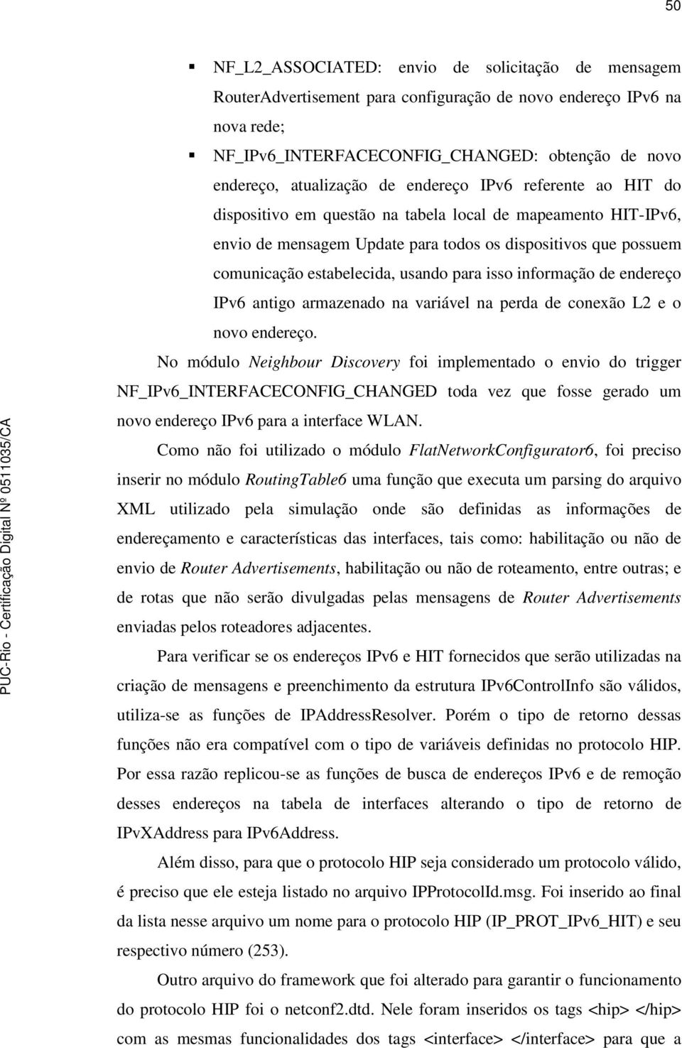 para isso informação de endereço IPv6 antigo armazenado na variável na perda de conexão L2 e o novo endereço.