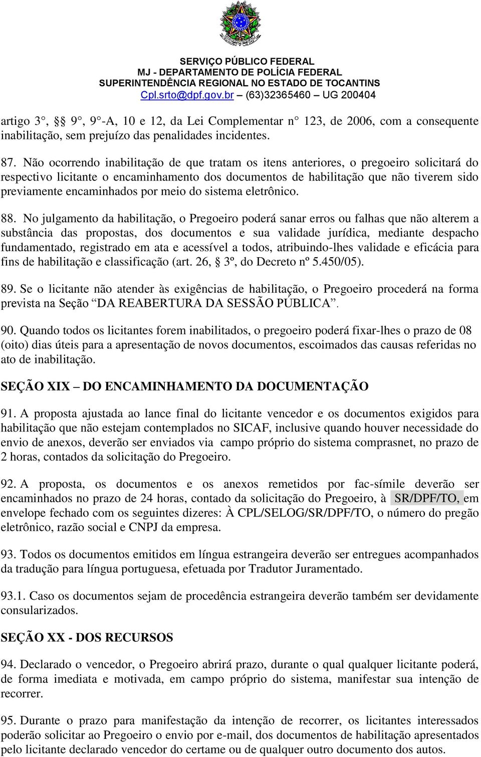 encaminhados por meio do sistema eletrônico. 88.