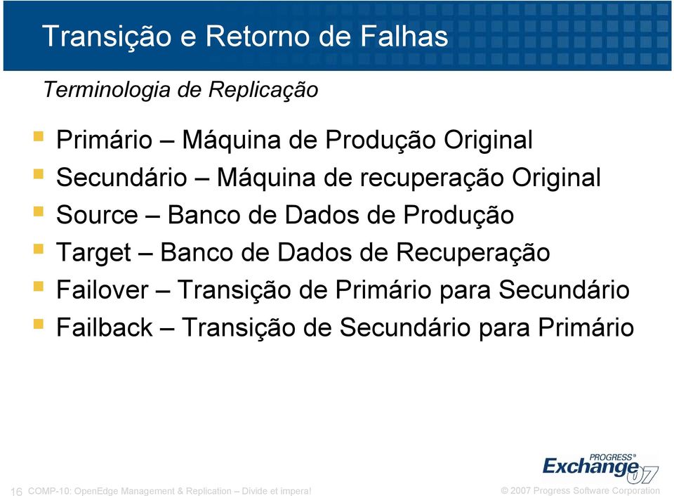 Target Banco de Dados de Recuperação Failover Transição de Primário para Secundário