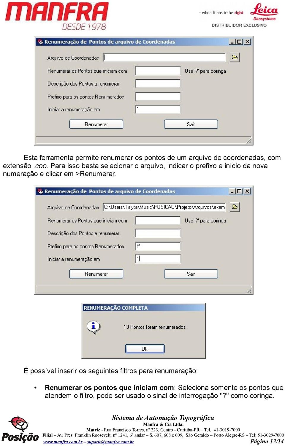 Para isso basta selecionar o arquivo, indicar o prefixo e início da nova numeração e clicar em