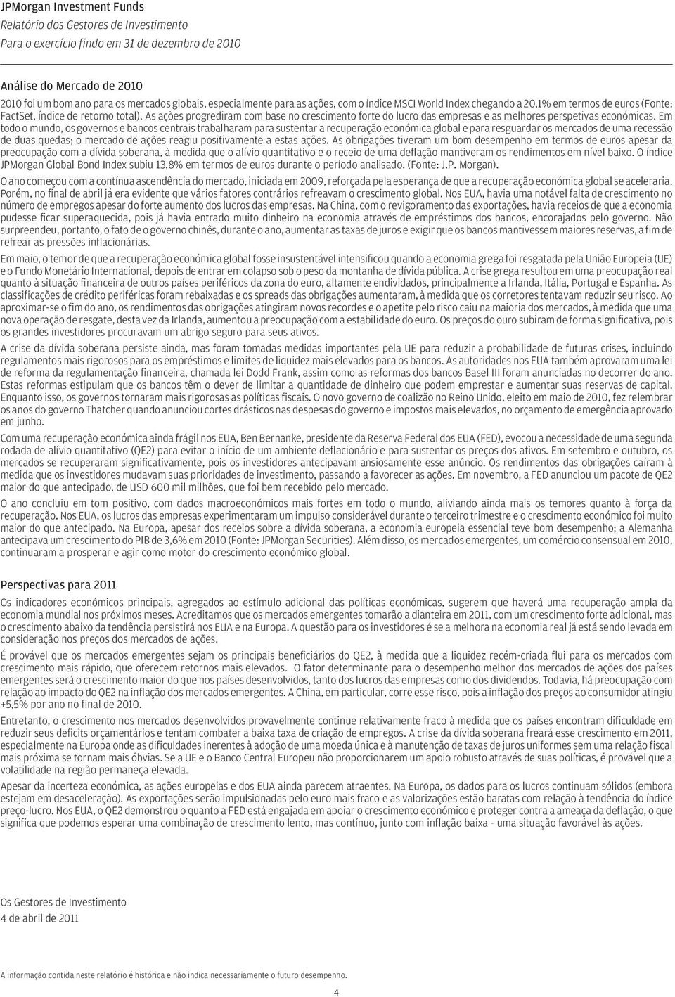 As ações progrediram com base no crescimento forte do lucro das empresas e as melhores perspetivas económicas.