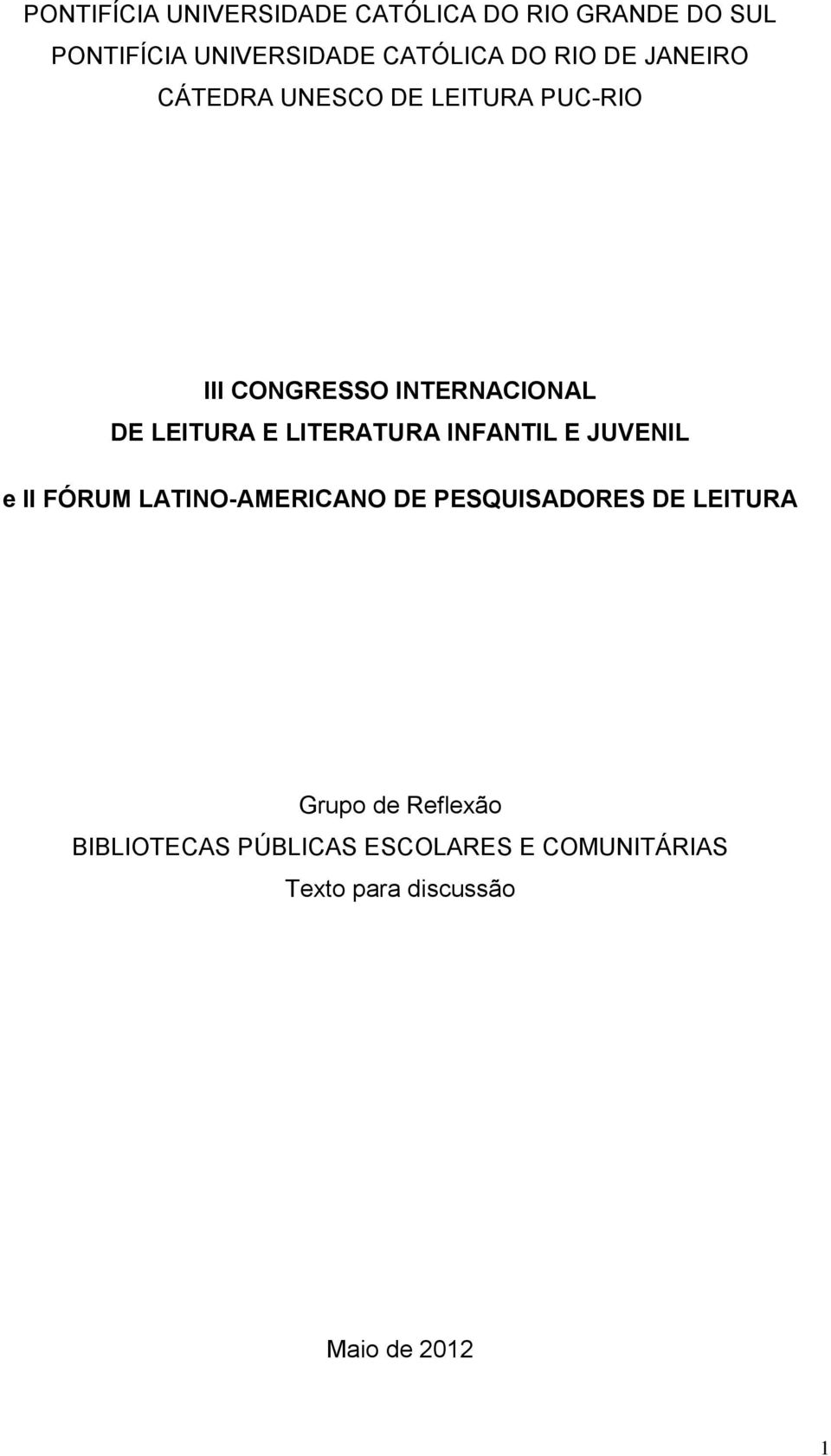 LITERATURA INFANTIL E JUVENIL e II FÓRUM LATINO-AMERICANO DE PESQUISADORES DE LEITURA Grupo