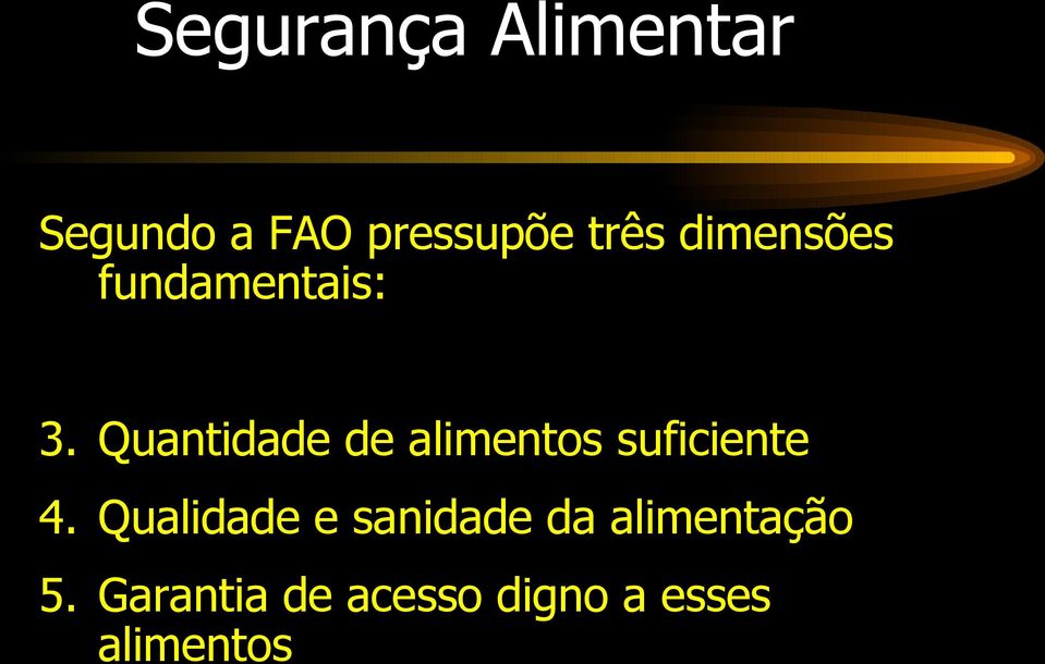 Quantidade de alimentos suficiente 4.