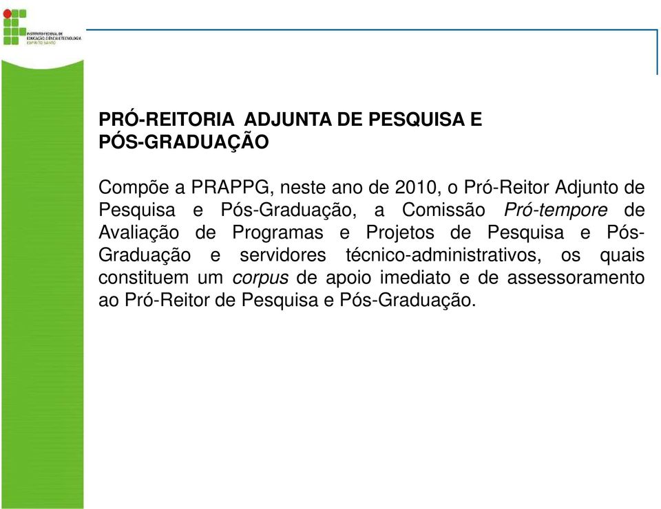 Programas e Projetos de Pesquisa e Pós- Graduação e servidores técnico-administrativos, os