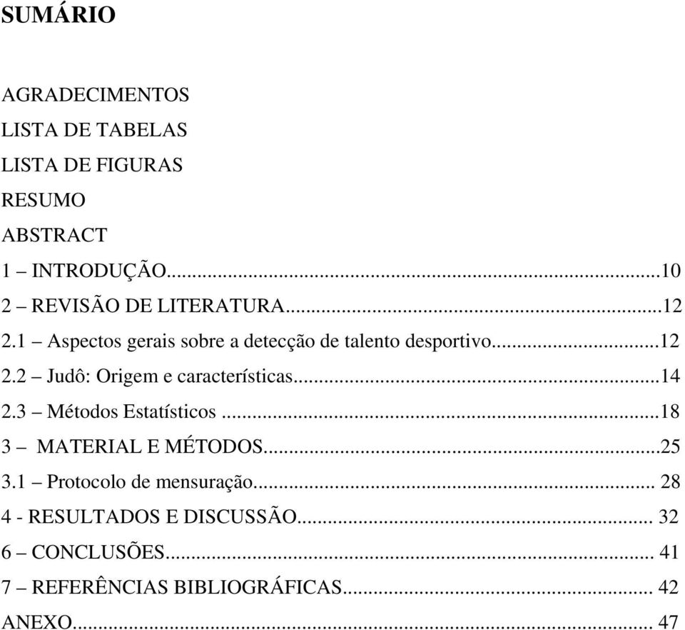 Orgem e característcas4 23 Métodos Estatístcos 8 3 MATERIAL E MÉTODOS25 3 Protocolo de