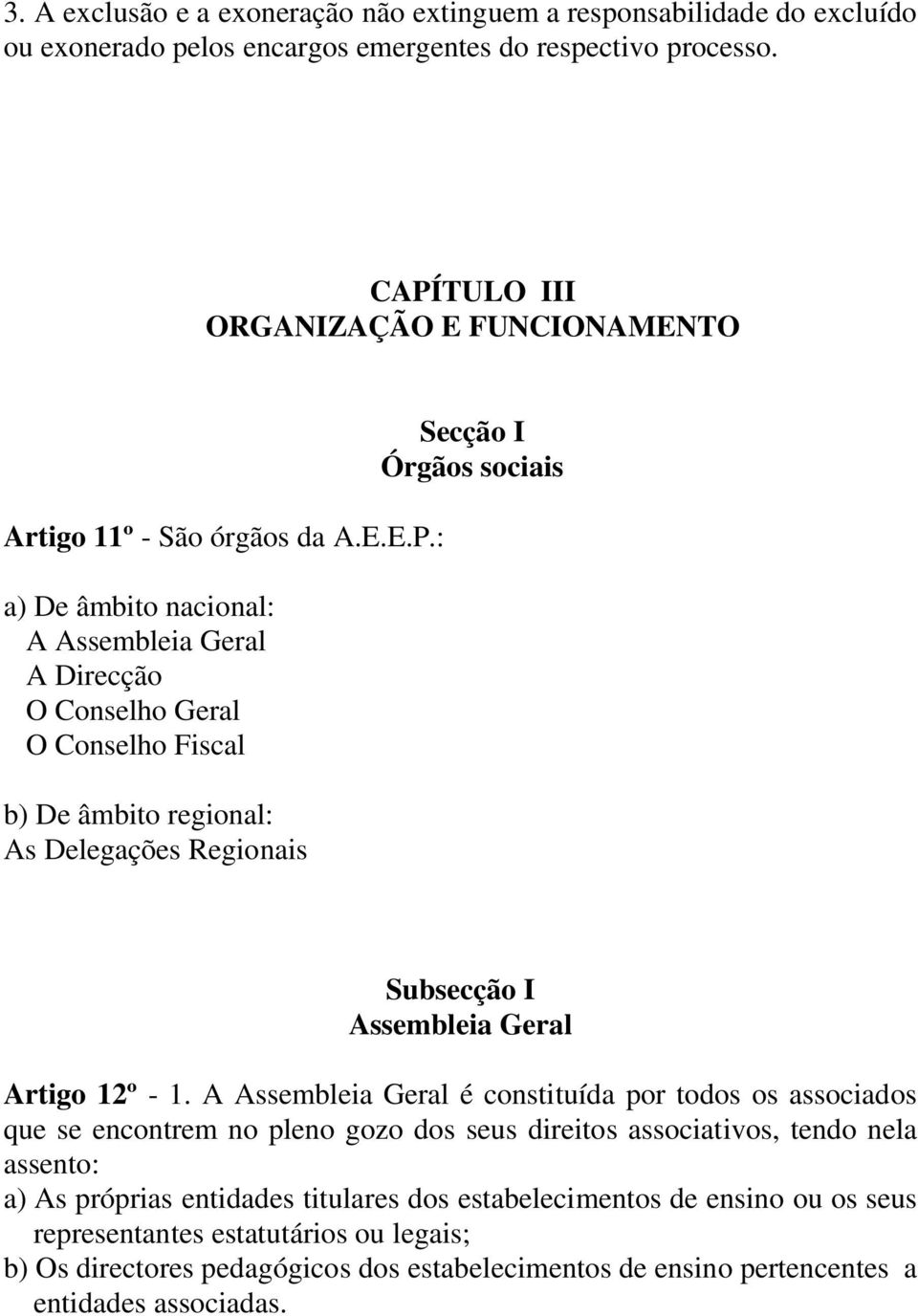 Delegações Regionais Secção I Órgãos sociais Subsecção I Assembleia Geral Artigo 12º - 1.