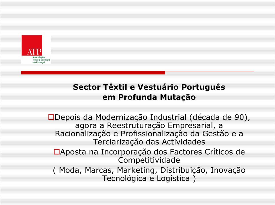 da Gestão e a Terciarização das Actividades Aposta na Incorporação dos Factores Críticos