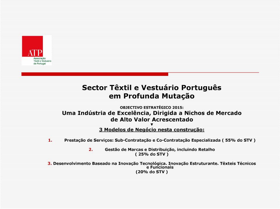 Prestação de Serviços: Sub-Contratação e Co-Contratação Especializada ( 55% do STV ) 2.