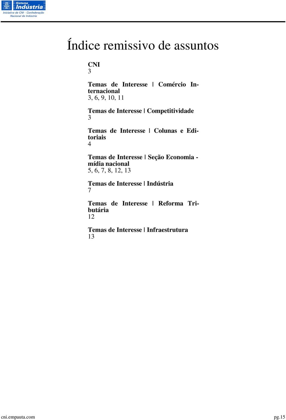 Temas de Interesse Seção Economia - mídia nacional 5, 6, 7, 8, 12, 13 Temas de Interesse