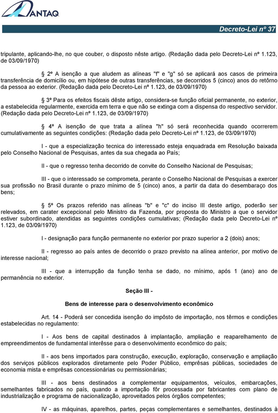 anos do retôrno da pessoa ao exterior. (Redação dada pelo Decreto-Lei nº 1.