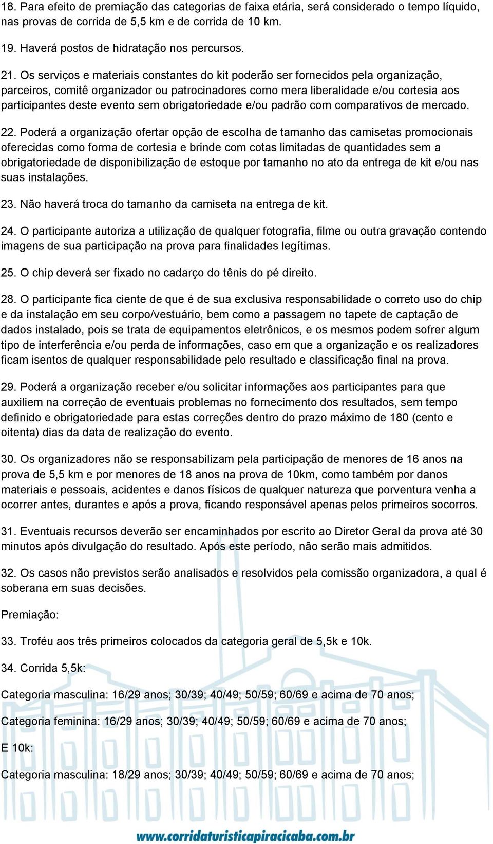 sem obrigatoriedade e/ou padrão com comparativos de mercado. 22.