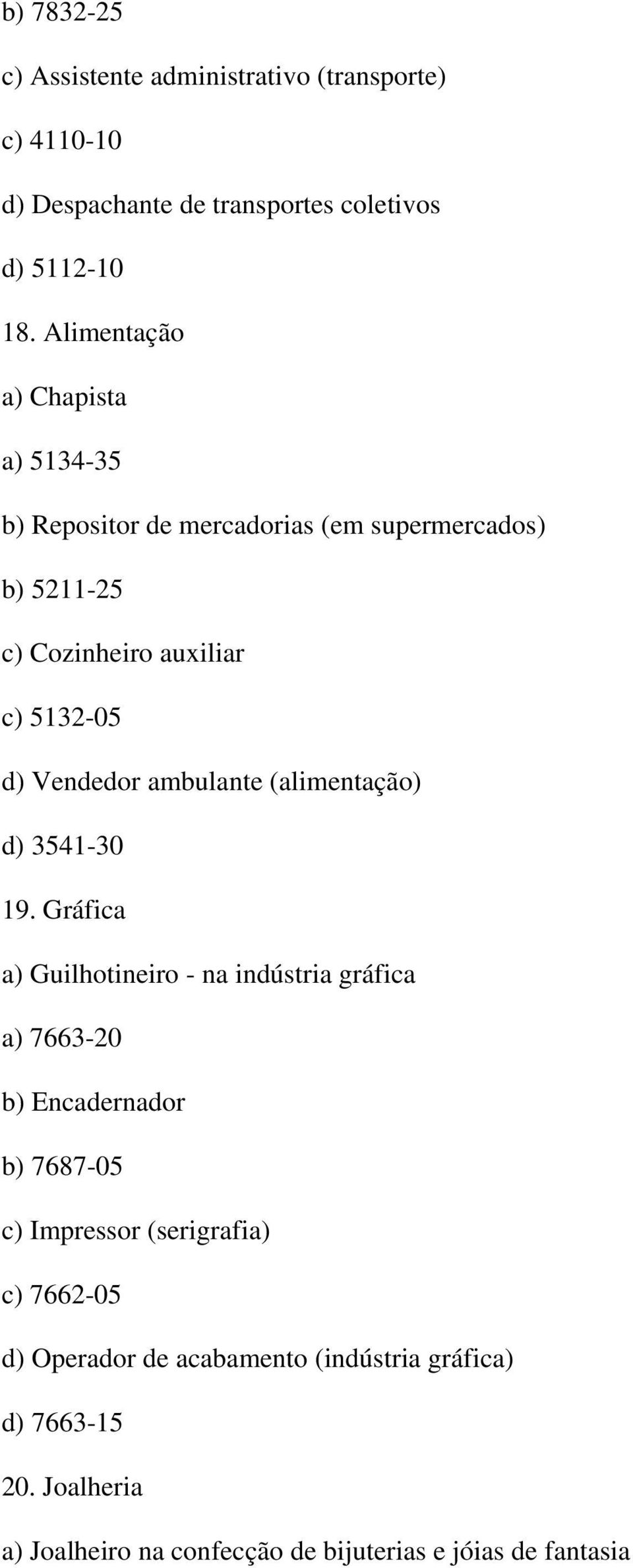 Vendedor ambulante (alimentação) d) 3541-30 19.