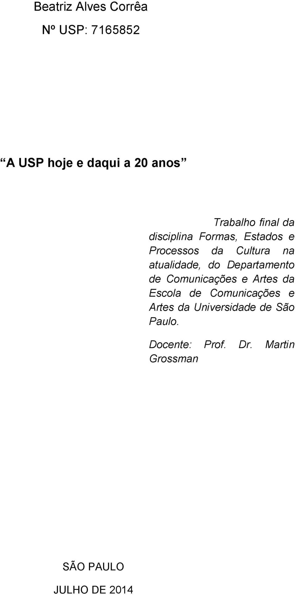 Departamento de Comunicações e Artes da Escola de Comunicações e Artes da