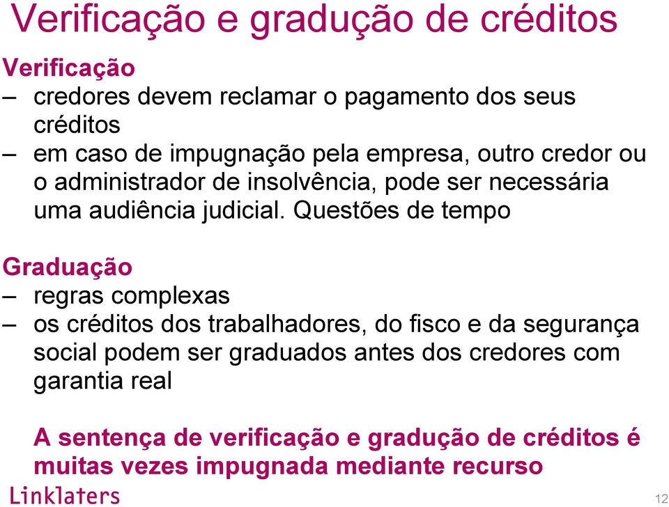 Questões de tempo Graduação regras complexas os créditos dos trabalhadores, do fisco e da segurança social podem ser