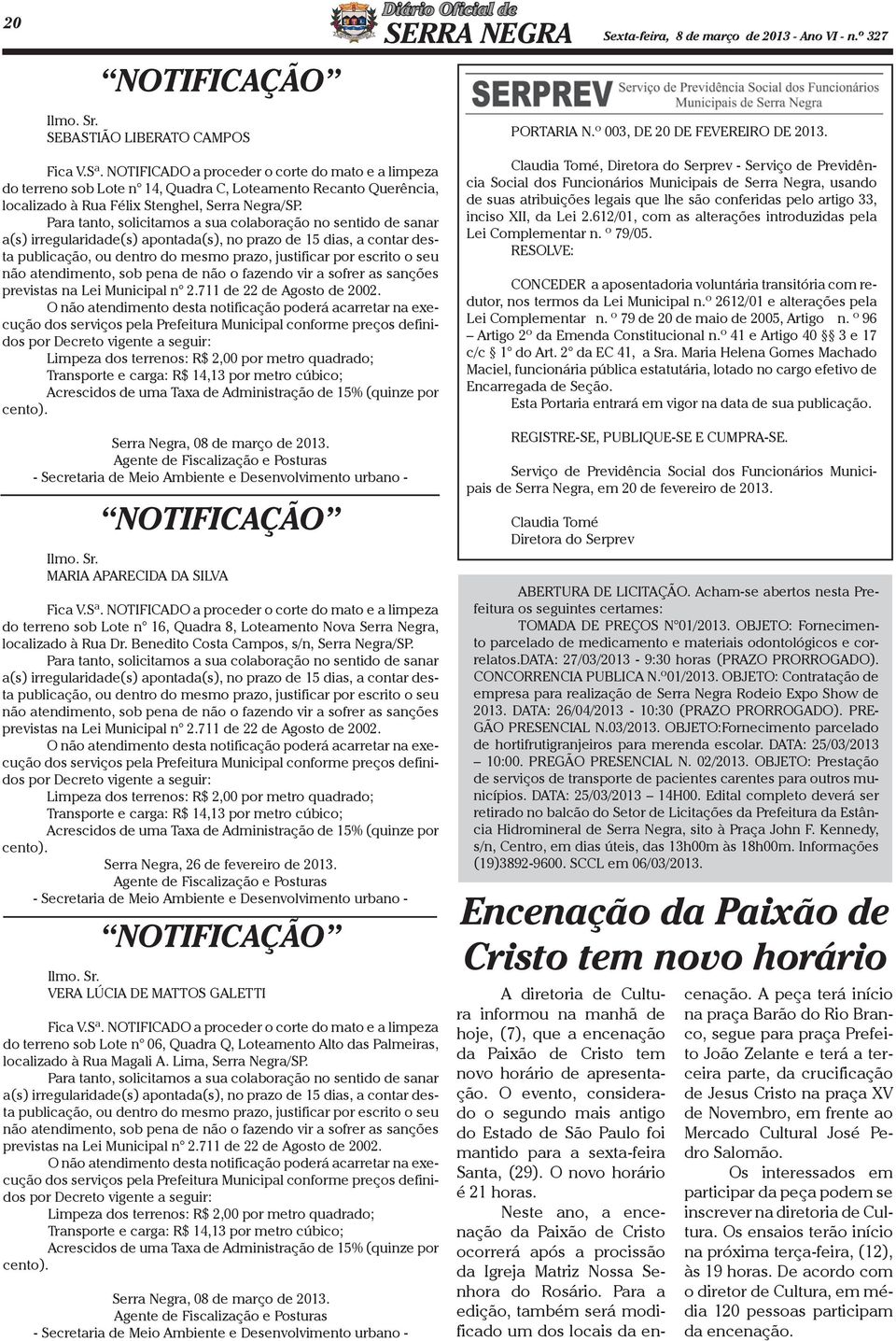 Para tanto, solicitamos a sua colaboração no sentido de sanar a(s) irregularidade(s) apontada(s), no prazo de 15 dias, a contar desta publicação, ou dentro do mesmo prazo, justificar por escrito o