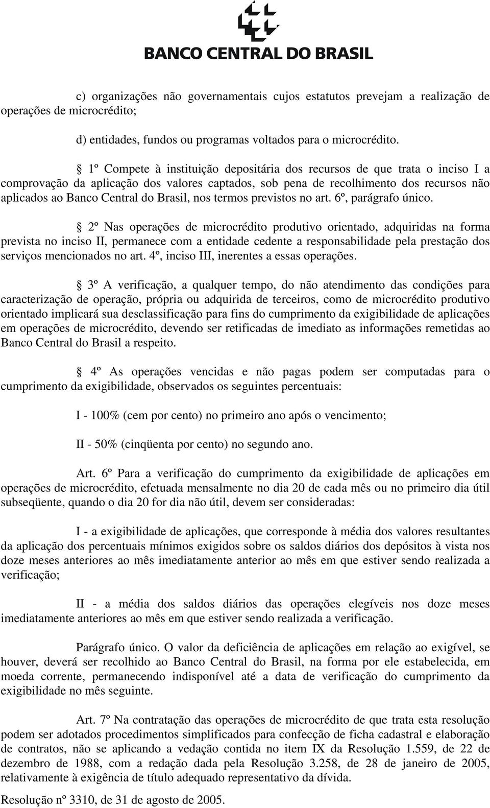 Brasil, nos termos previstos no art. 6º, parágrafo único.