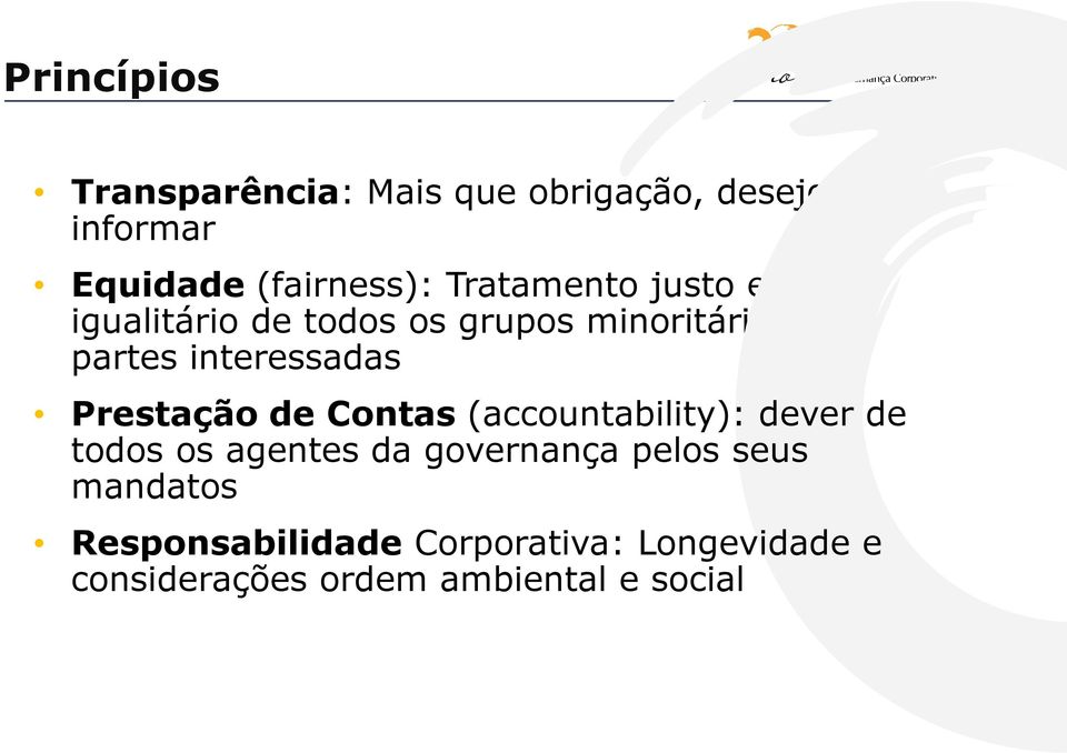 Prestação de Contas (accountability): dever de todos os agentes da governança pelos