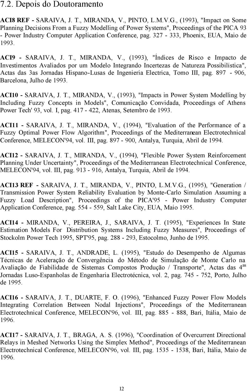 327-333, Phoenix, EUA, Maio de 1993. ACI9 - SARAIVA, J. T., MIRANDA, V.