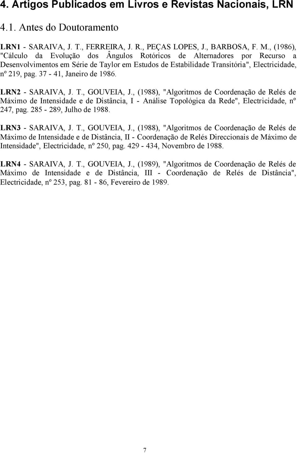 37-41, Janeiro de 1986. LRN2 - SARAIVA, J. T., GOUVEIA, J.