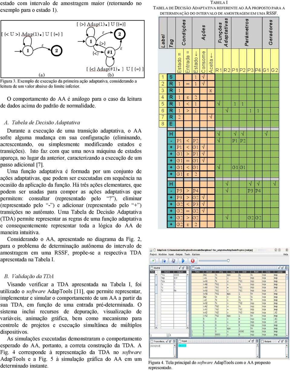 Exemplo de execução da primeira ação adaptativa, considerando a leitura de um valor abaixo do limite inferior.