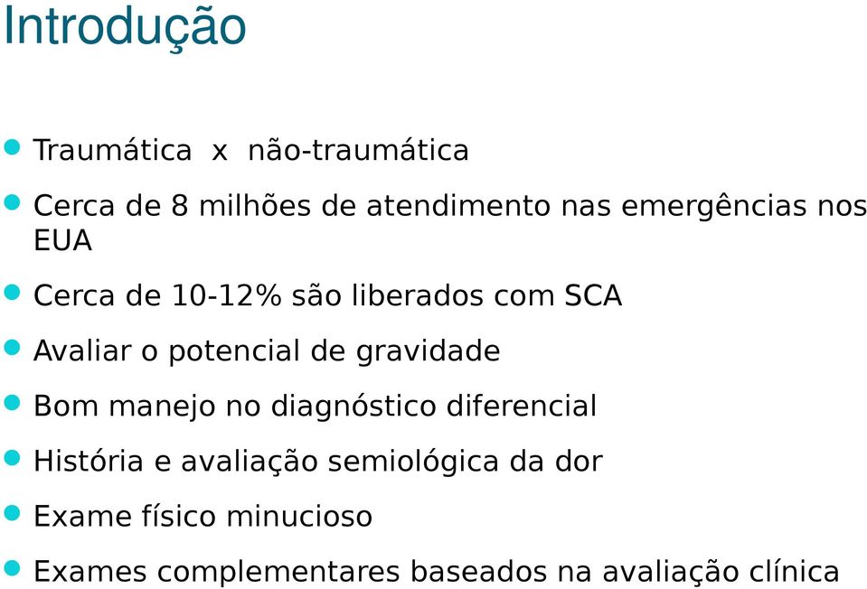 de gravidade Bom manejo no diagnóstico diferencial História e avaliação