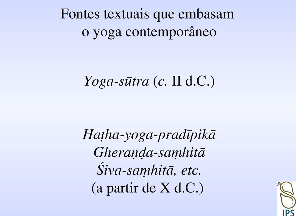 Haṭha-yoga-pradīpikā Gheraṇḍa-saṃhitā