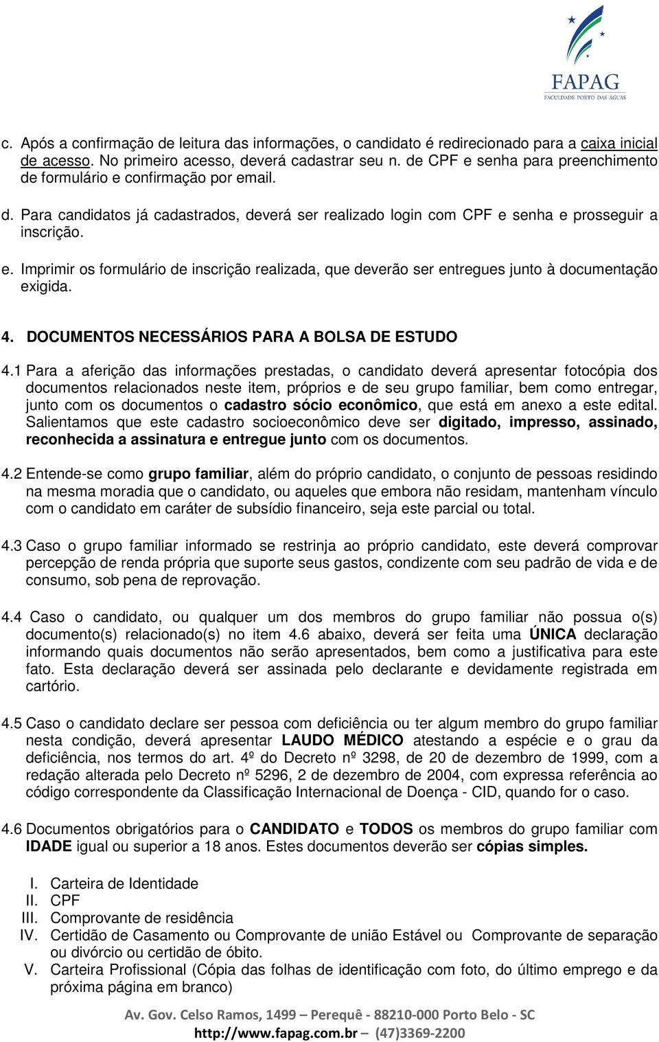 4. DOCUMENTOS NECESSÁRIOS PARA A BOLSA DE ESTUDO 4.