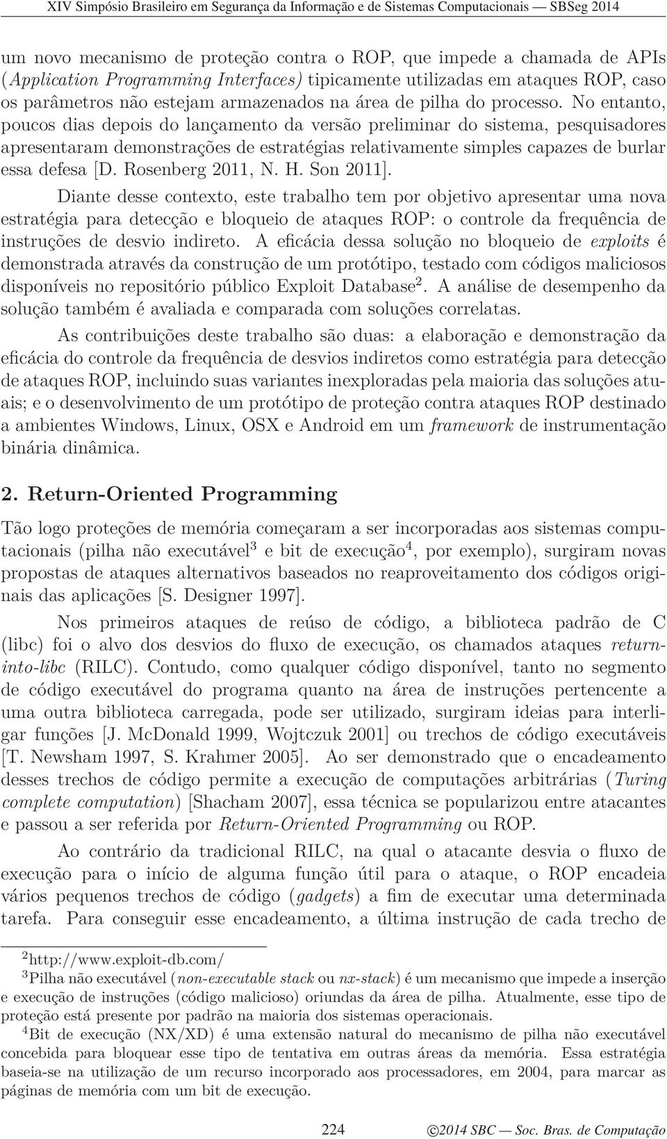 No entanto, poucos dias depois do lançamento da versão preliminar do sistema, pesquisadores apresentaram demonstrações de estratégias relativamente simples capazes de burlar essa defesa [D.