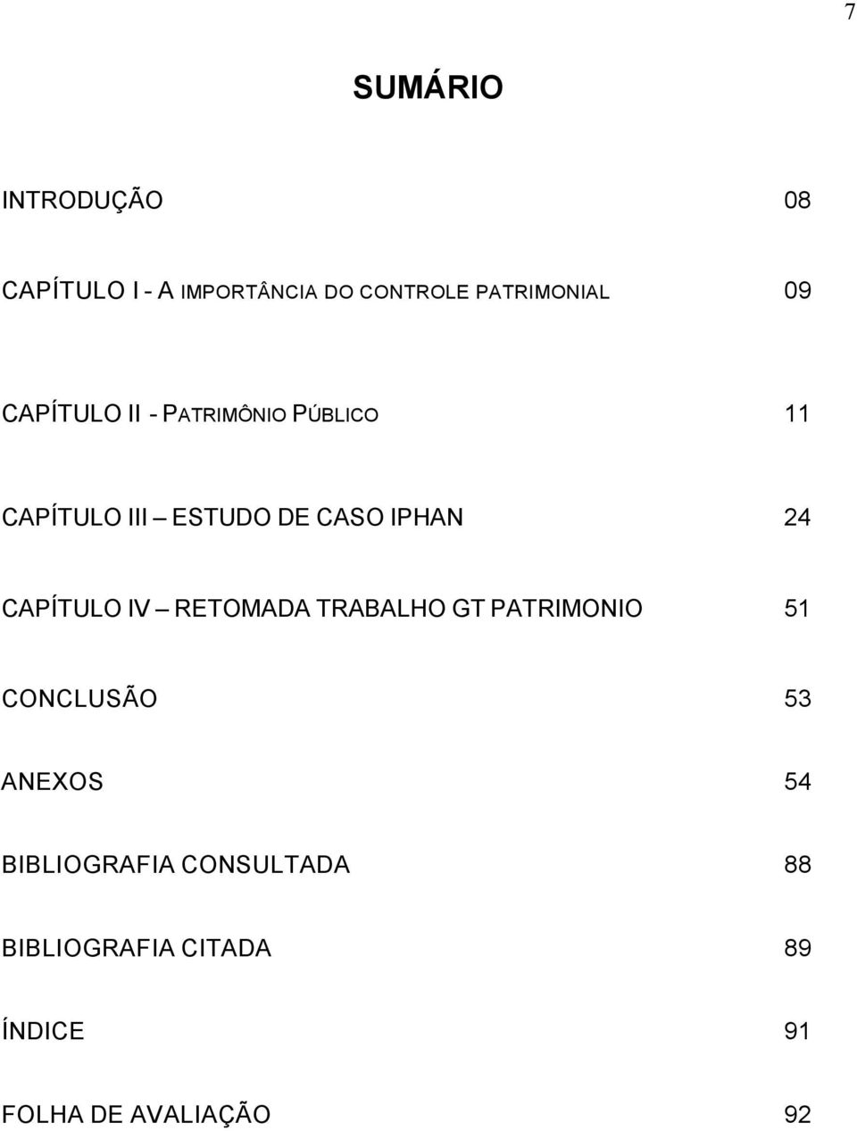 CAPÍTULO IV RETOMADA TRABALHO GT PATRIMONIO 51 CONCLUSÃO 53 ANEXOS 54