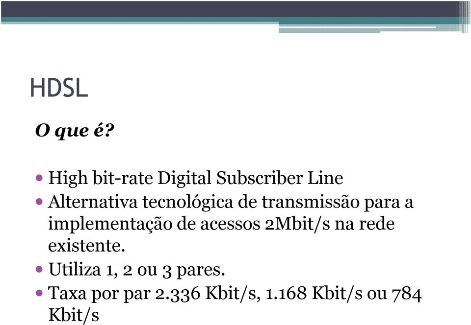 tecnológica de transmissão para a implementação de