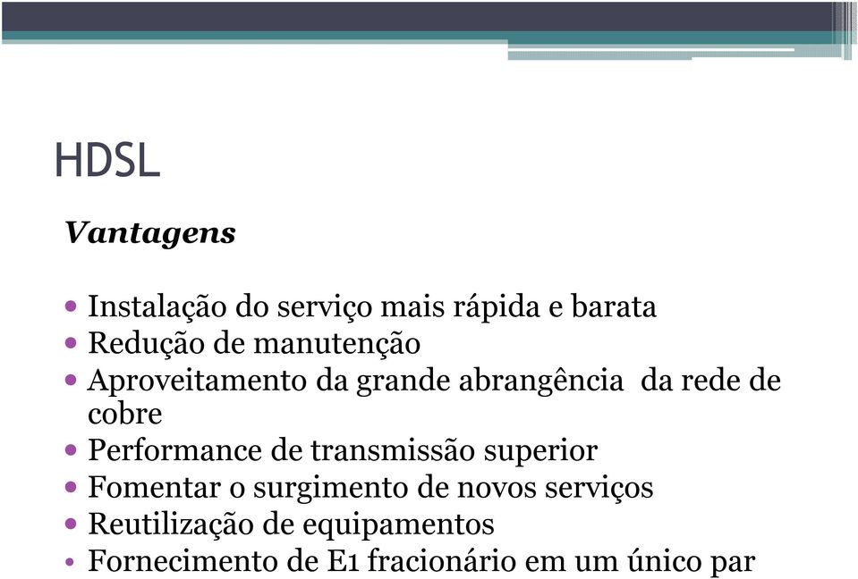 Performance de transmissão superior Fomentar o surgimento de novos