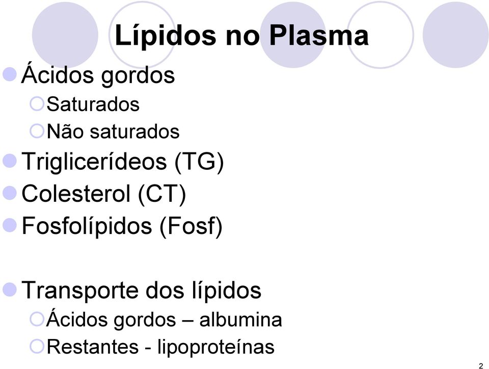 Fosfolípidos (Fosf) Lípidos no Plasma