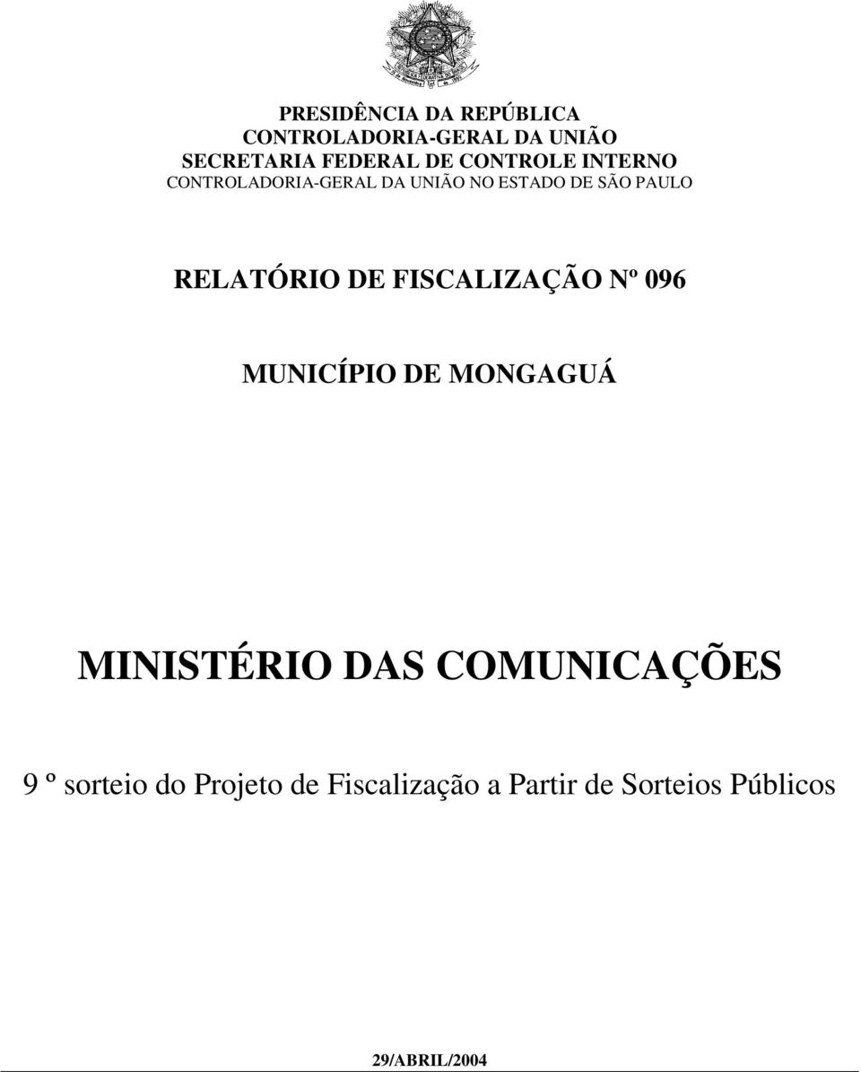 RELATÓRIO DE FISCALIZAÇÃO Nº 096 MUNICÍPIO DE MONGAGUÁ MINISTÉRIO DAS