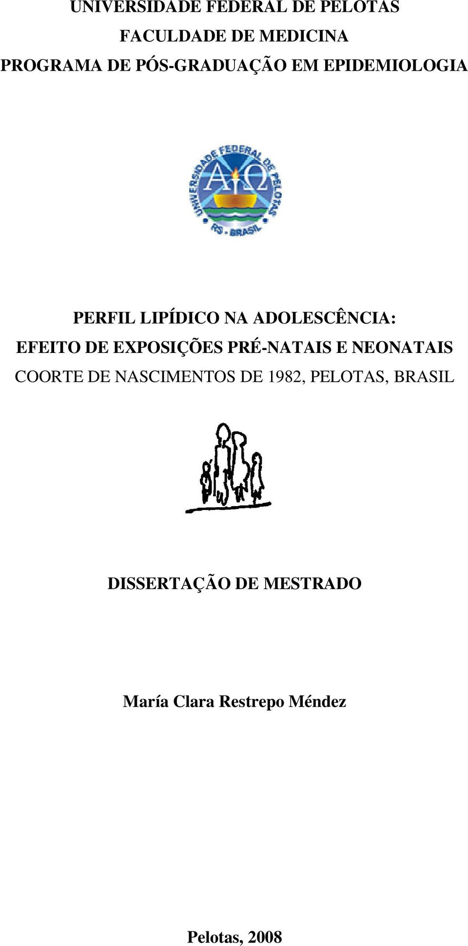 DE EXPOSIÇÕES PRÉ-NATAIS E NEONATAIS COORTE DE NASCIMENTOS DE 1982,