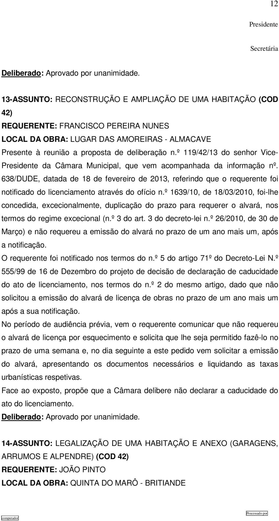 º 119/42/13 do senhor Vice- da Câmara Municipal, que vem acompanhada da informação nº.