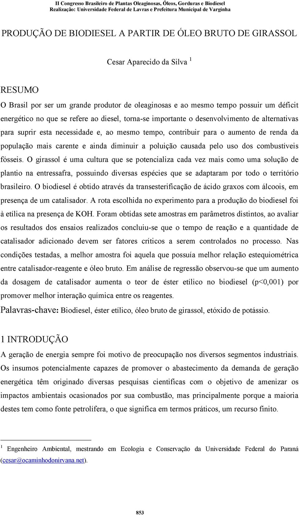 poluição causada pelo uso dos combustíveis fósseis.