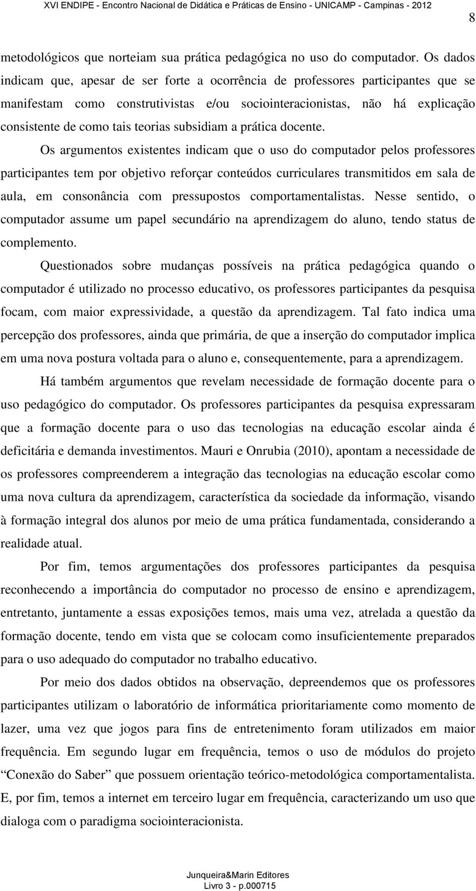 teorias subsidiam a prática docente.