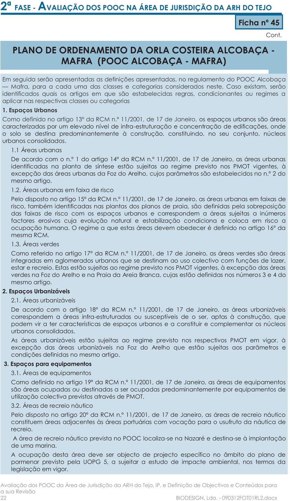 Espaços Urbanos Como definido no artigo 13º da RCM n.