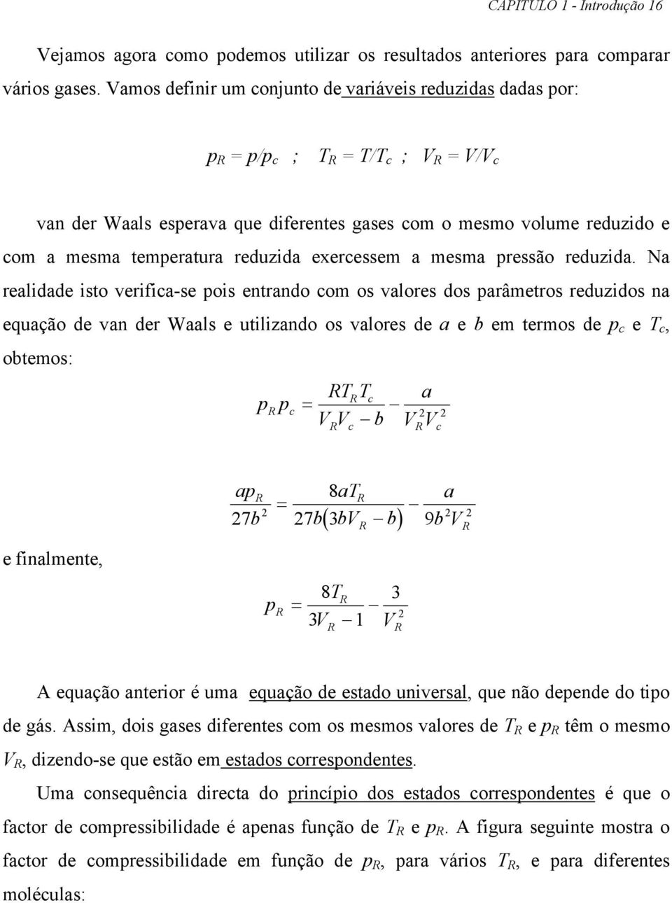 exeressem a mesma pressão reduzida.