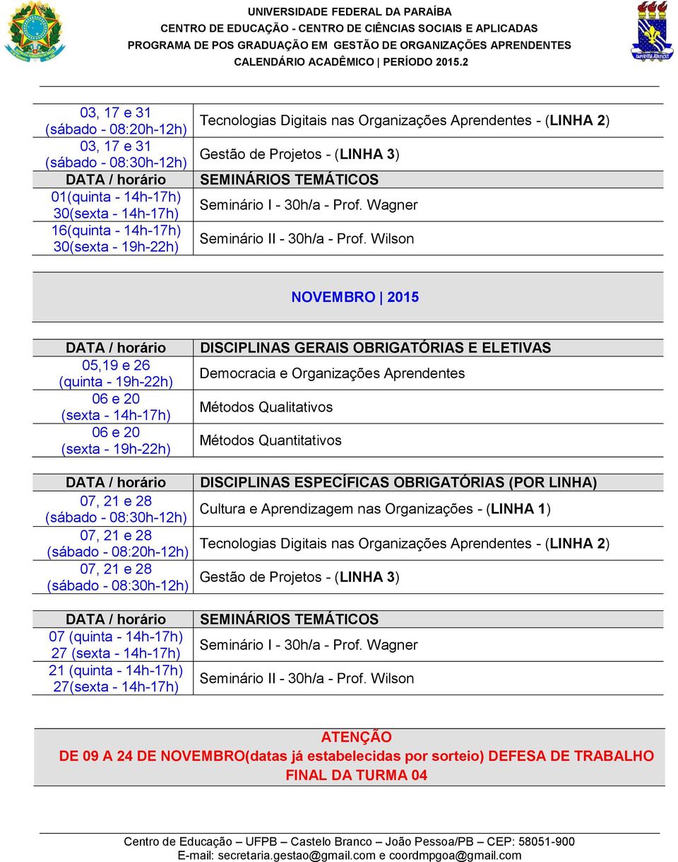 (quinta - 14h-17h) 27 ATENÇÃO DE 09 A 24 DE NOVEMBRO(datas