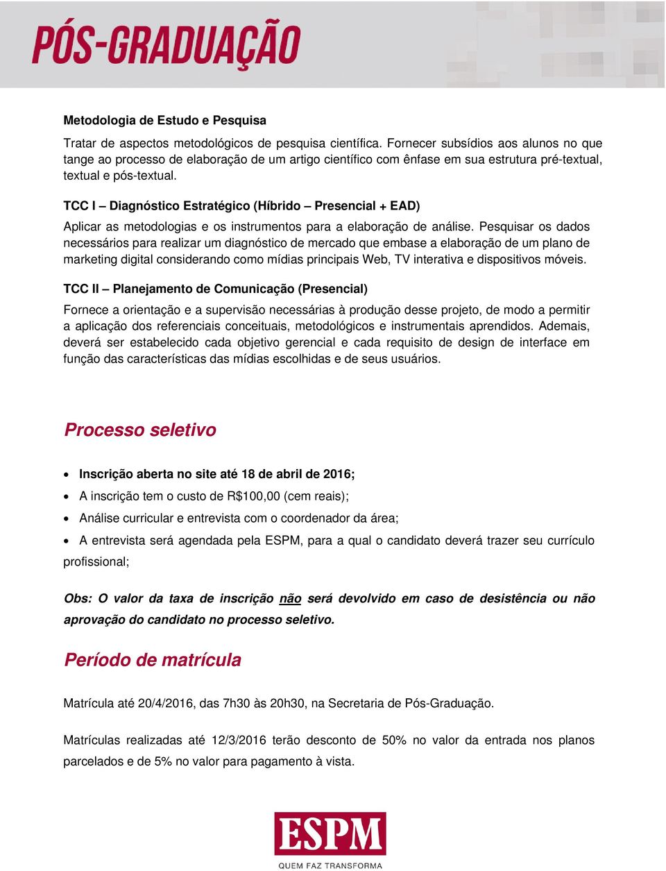 TCC I Diagnóstico Estratégico (Híbrido Presencial + EAD) Aplicar as metodologias e os instrumentos para a elaboração de análise.